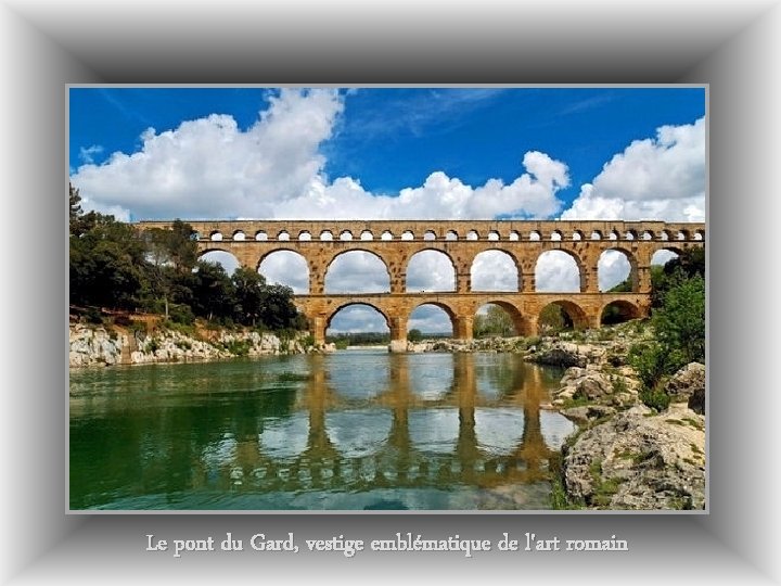 Le pont du Gard, vestige emblématique de l'art romain 