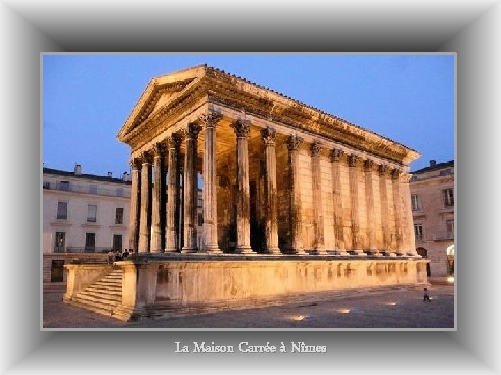 La Maison Carrée à Nîmes 