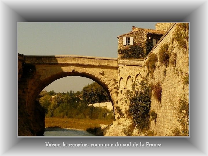 Vaison la romaine, commune du sud de la France 