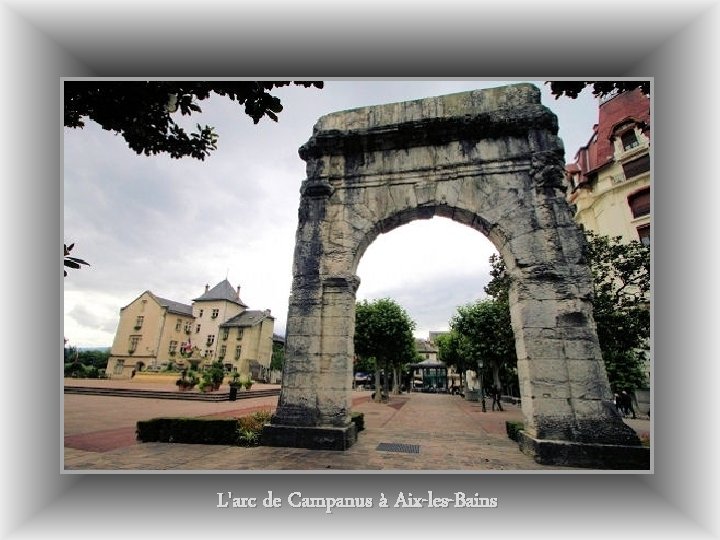 L'arc de Campanus à Aix-les-Bains 