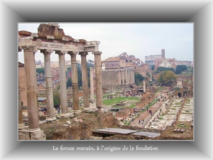 Le forum romain, à l'origine de la fondation 