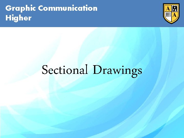 Graphic Communication Higher Sectional Drawings 