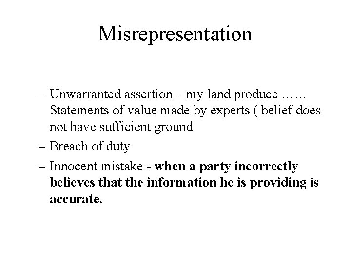 Misrepresentation – Unwarranted assertion – my land produce …… Statements of value made by