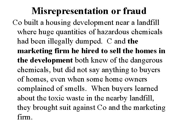 Misrepresentation or fraud Co built a housing development near a landfill where huge quantities