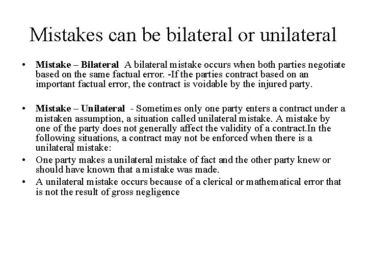 Mistakes can be bilateral or unilateral • Mistake – Bilateral A bilateral mistake occurs