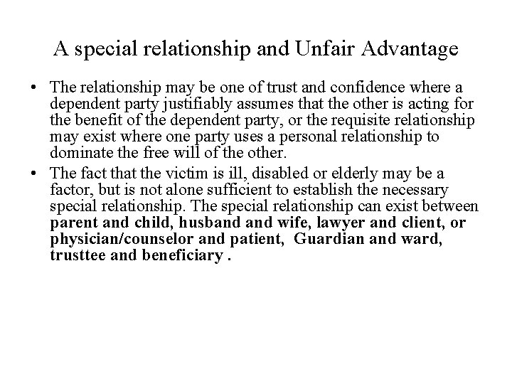 A special relationship and Unfair Advantage • The relationship may be one of trust