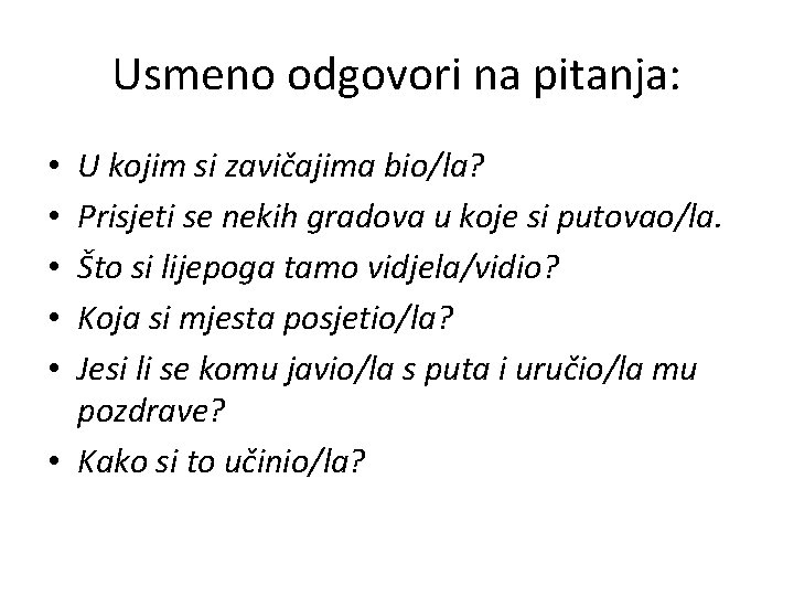 Usmeno odgovori na pitanja: U kojim si zavičajima bio/la? Prisjeti se nekih gradova u