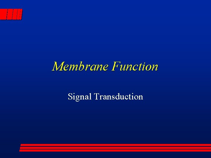 Membrane Function Signal Transduction 