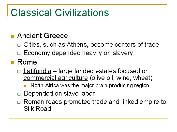 Classical Civilizations n Ancient Greece q q n Cities, such as Athens, become centers