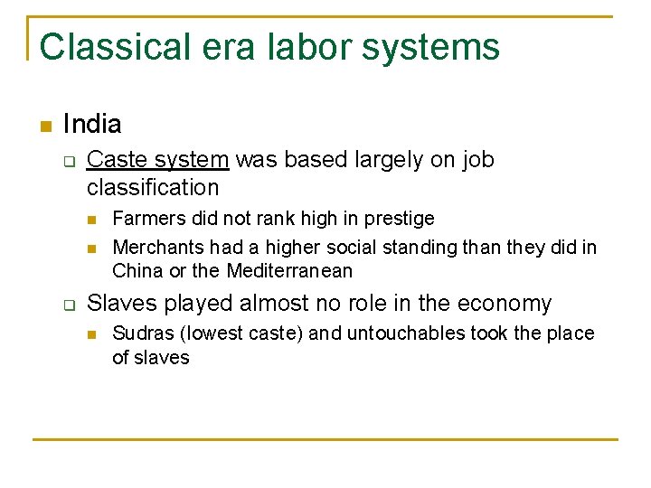 Classical era labor systems n India q Caste system was based largely on job