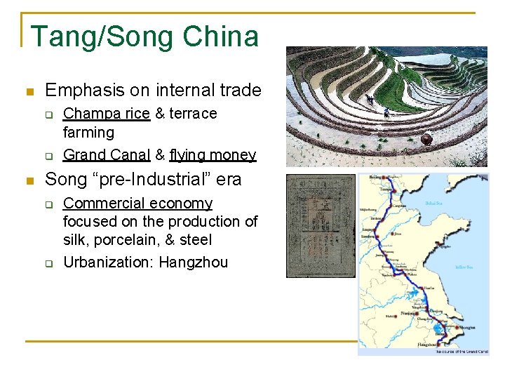 Tang/Song China n Emphasis on internal trade q q n Champa rice & terrace