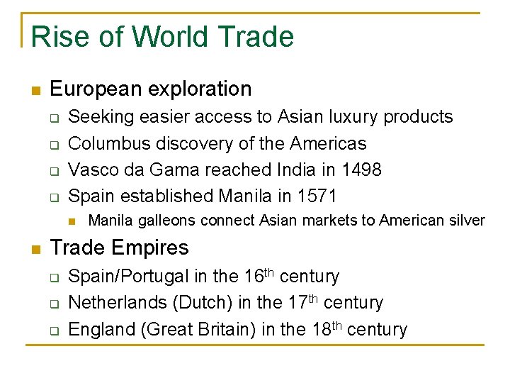 Rise of World Trade n European exploration q q Seeking easier access to Asian