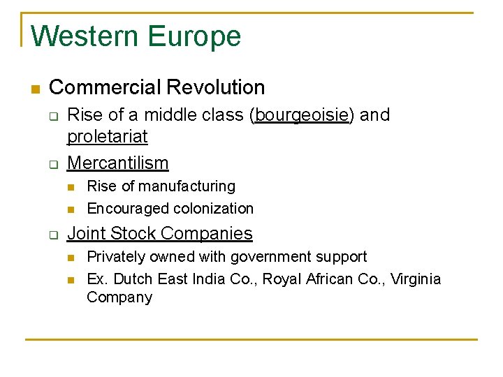 Western Europe n Commercial Revolution q q Rise of a middle class (bourgeoisie) and