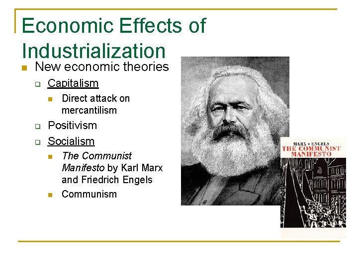 Economic Effects of Industrialization n New economic theories q Capitalism n q q Direct