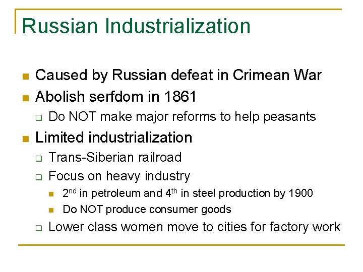 Russian Industrialization n n Caused by Russian defeat in Crimean War Abolish serfdom in