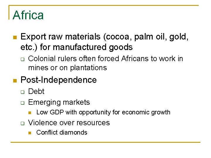 Africa n Export raw materials (cocoa, palm oil, gold, etc. ) for manufactured goods