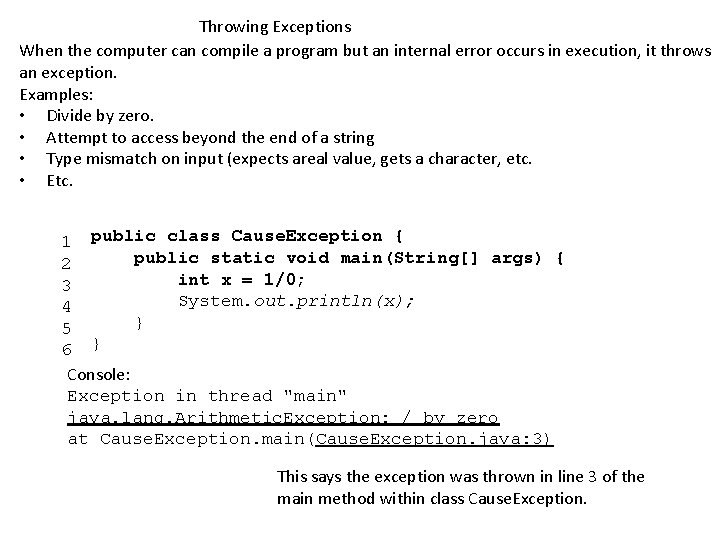 Throwing Exceptions When the computer can compile a program but an internal error occurs