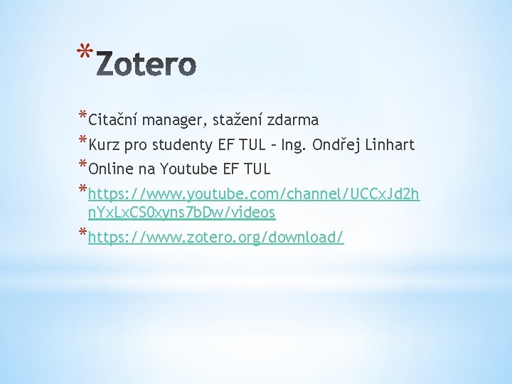 * *Citační manager, stažení zdarma *Kurz pro studenty EF TUL – Ing. Ondřej Linhart