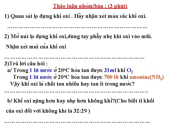 Thảo luâ n nho m/bàn : (3 phút) 1) Quan sa t lo đư