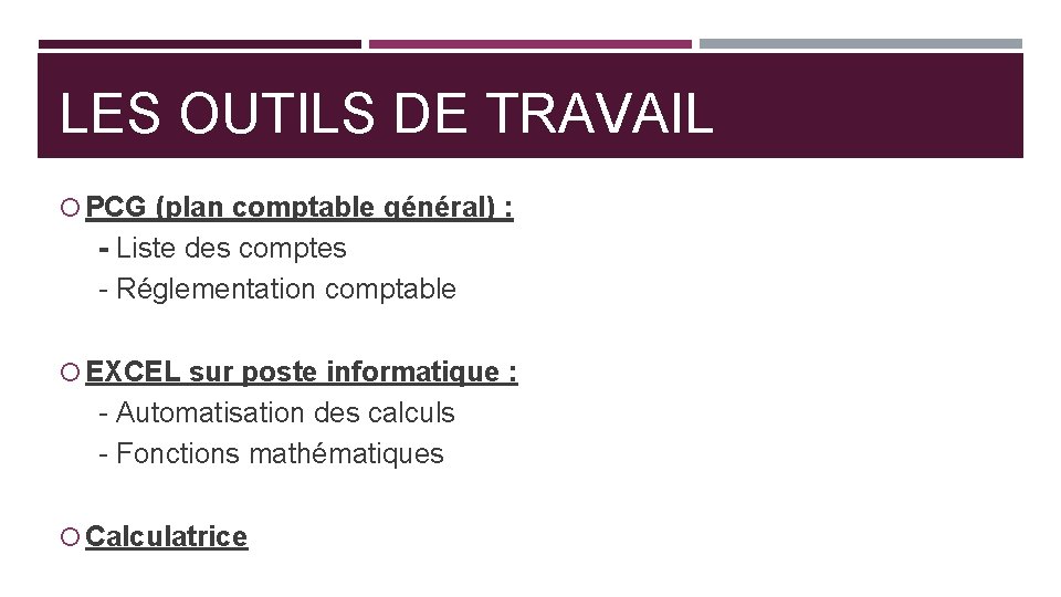 LES OUTILS DE TRAVAIL PCG (plan comptable général) : - Liste des comptes -