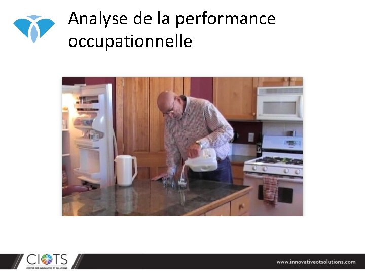 Analyse de la performance occupationnelle Analyse de la performance occupationnelle