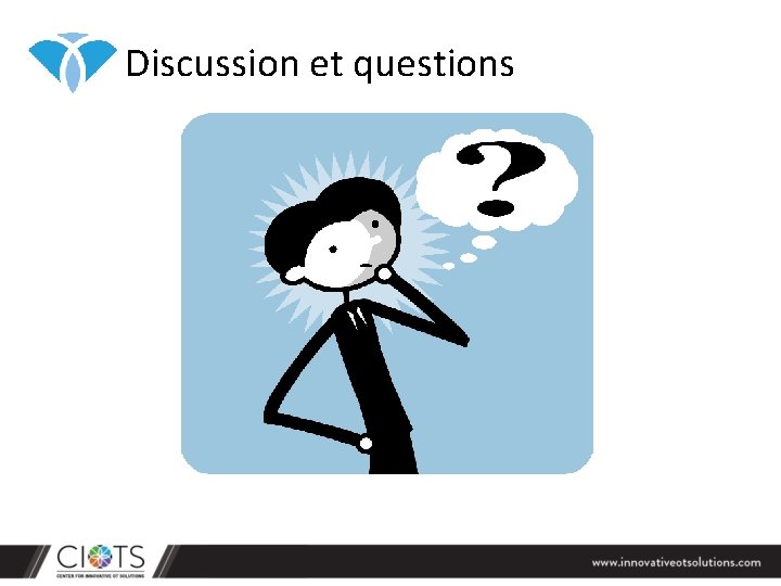Discussion et questions Discussion et questions