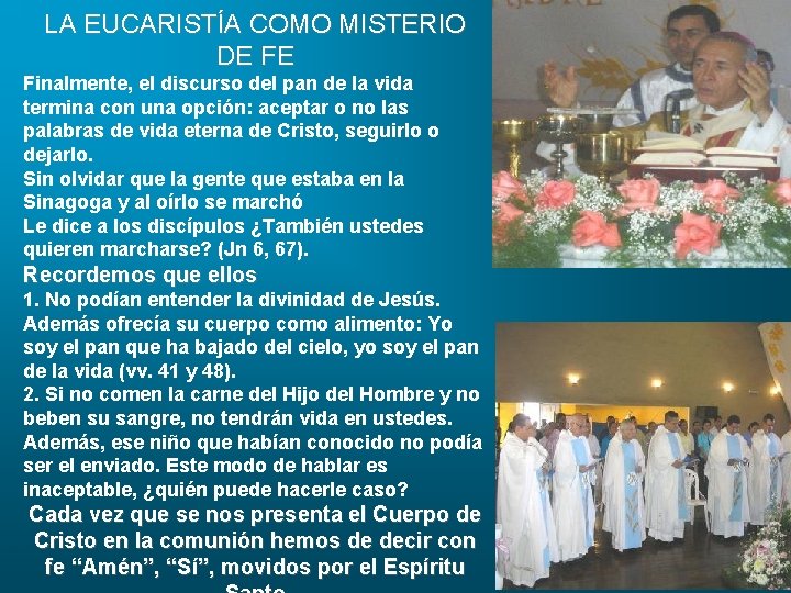 LA EUCARISTÍA COMO MISTERIO DE FE Finalmente, el discurso del pan de la vida