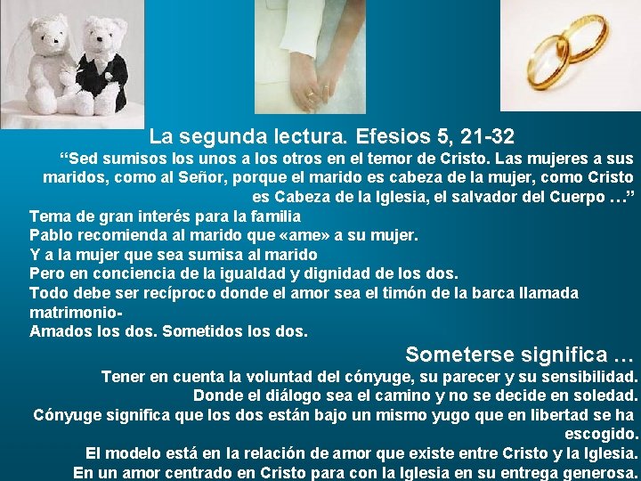 La segunda lectura. Efesios 5, 21 -32 “Sed sumisos los unos a los otros