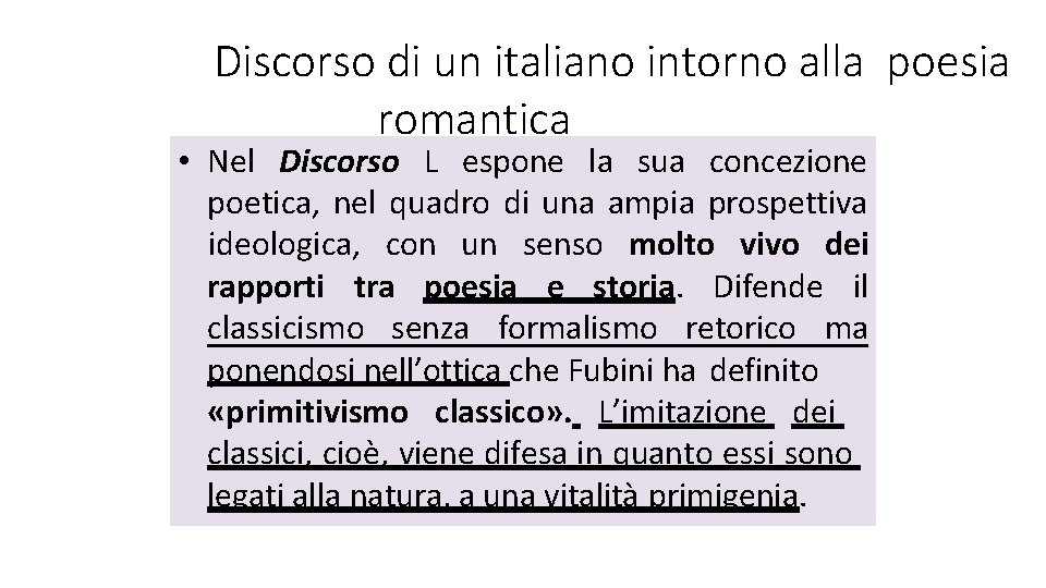 Discorso di un italiano intorno alla poesia romantica • Nel Discorso L espone la