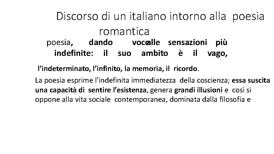 Discorso di un italiano intorno alla poesia romantica poesia, dando vocealle sensazioni più indefinite: