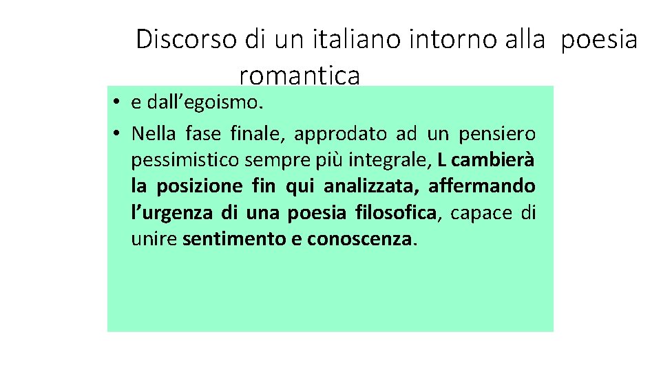 Discorso di un italiano intorno alla poesia romantica • e dall’egoismo. • Nella fase