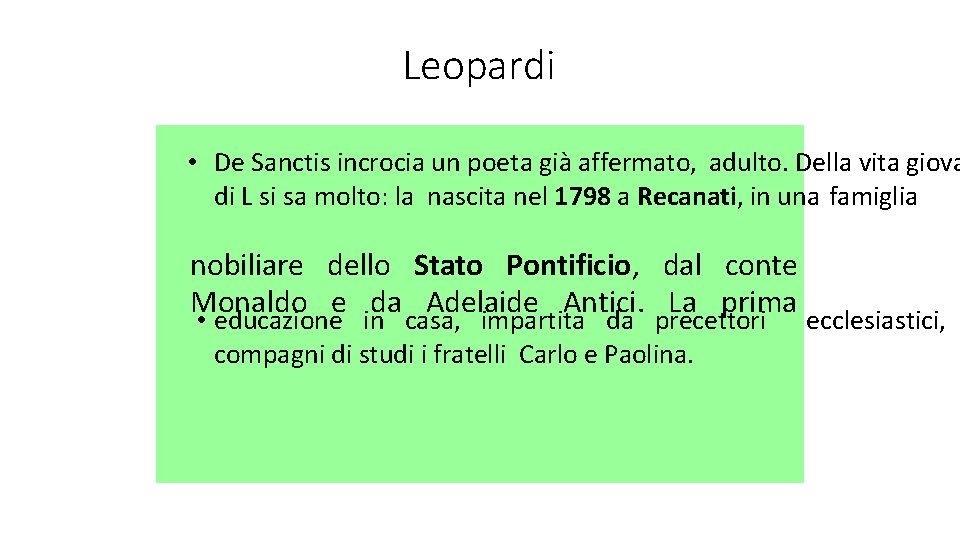 Leopardi • De Sanctis incrocia un poeta già affermato, adulto. Della vita giova di