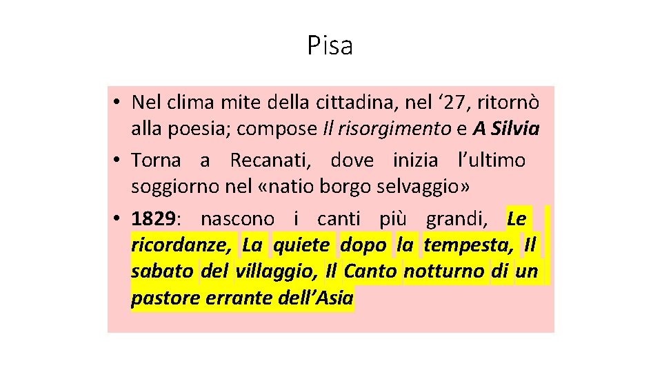 Pisa • Nel clima mite della cittadina, nel ‘ 27, ritornò alla poesia; compose