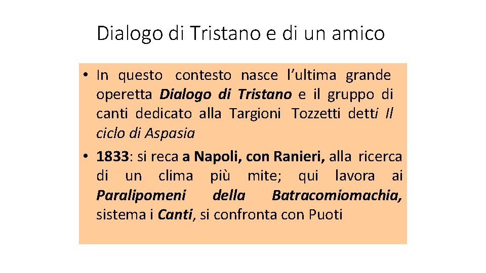 Dialogo di Tristano e di un amico • In questo contesto nasce l’ultima grande