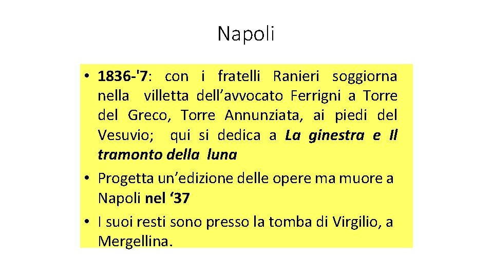 Napoli • 1836 -'7: con i fratelli Ranieri soggiorna nella villetta dell’avvocato Ferrigni a
