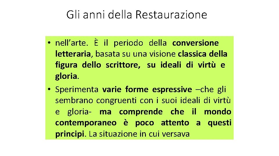 Gli anni della Restaurazione • nell’arte. È il periodo della conversione letteraria, basata su