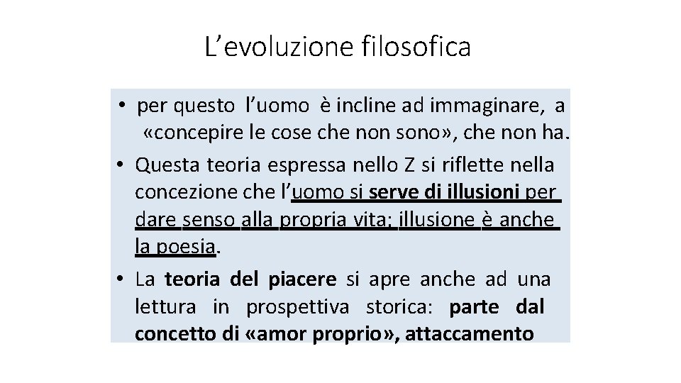 L’evoluzione filosofica • per questo l’uomo è incline ad immaginare, a «concepire le cose