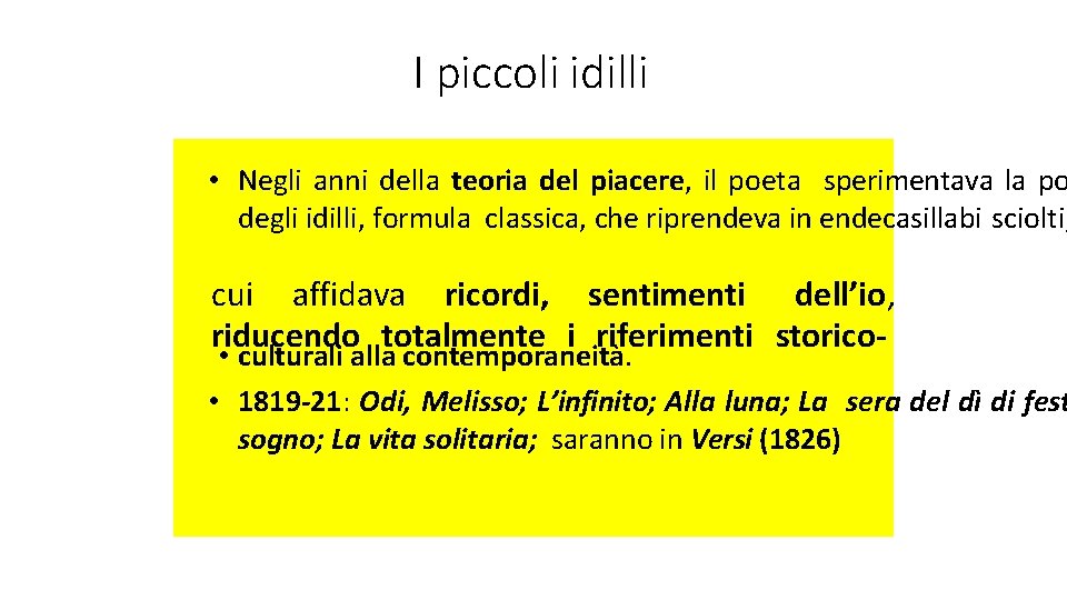 I piccoli idilli • Negli anni della teoria del piacere, il poeta sperimentava la