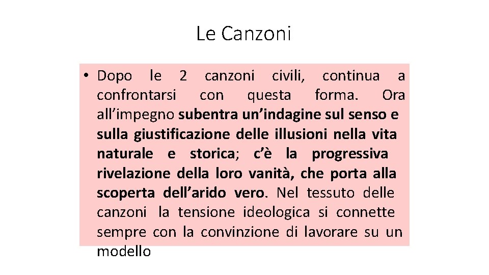 Le Canzoni • Dopo le 2 canzoni civili, continua a confrontarsi con questa forma.