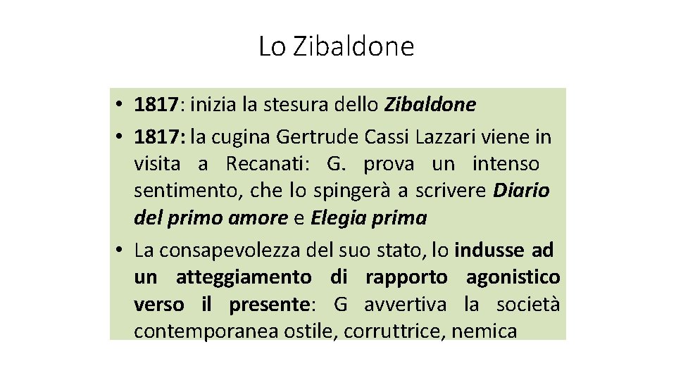 Lo Zibaldone • 1817: inizia la stesura dello Zibaldone • 1817: la cugina Gertrude