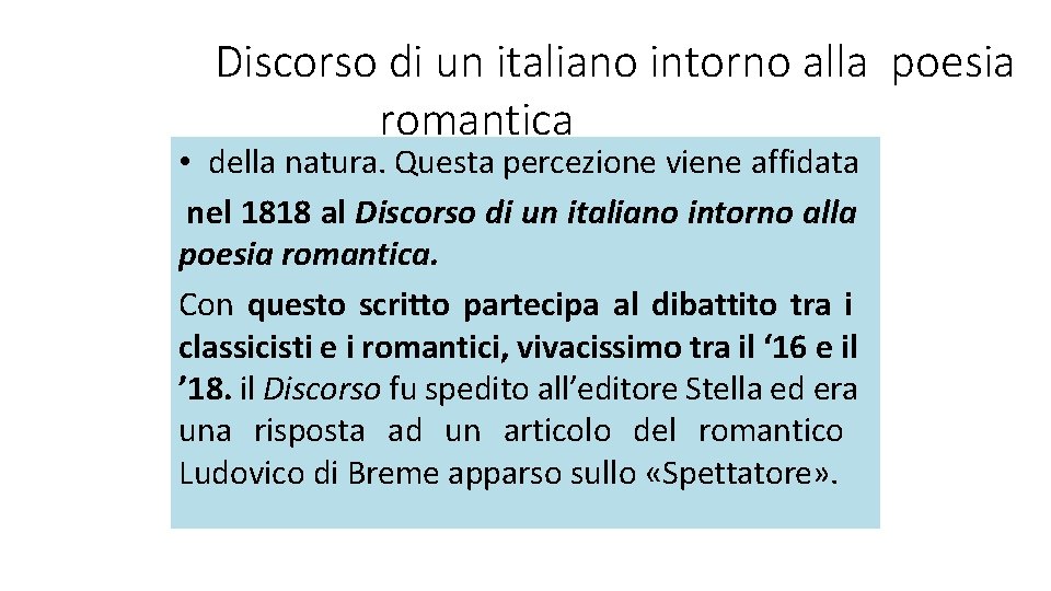 Discorso di un italiano intorno alla poesia romantica • della natura. Questa percezione viene