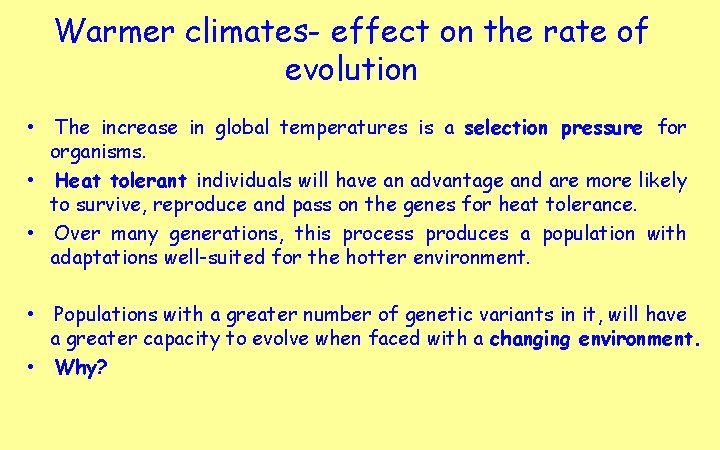 Warmer climates- effect on the rate of evolution • The increase in global temperatures
