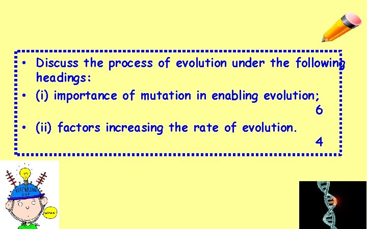  • Discuss the process of evolution under the following headings: • (i) importance