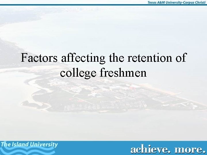 Factors affecting the retention of college freshmen 