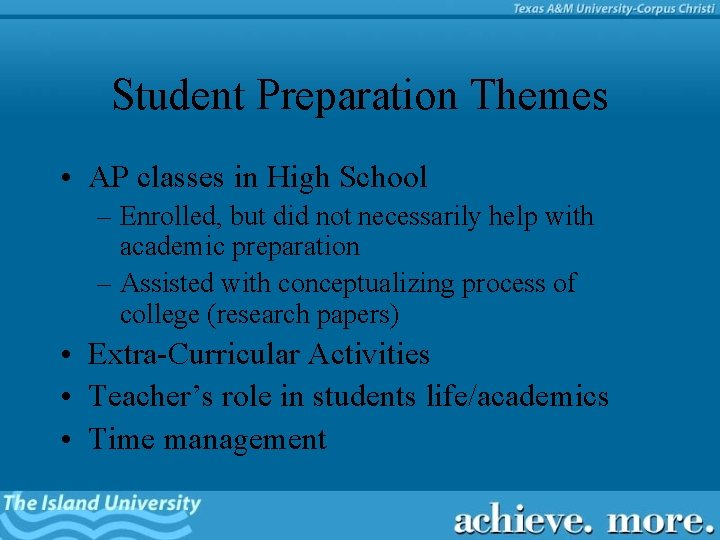 Student Preparation Themes • AP classes in High School – Enrolled, but did not