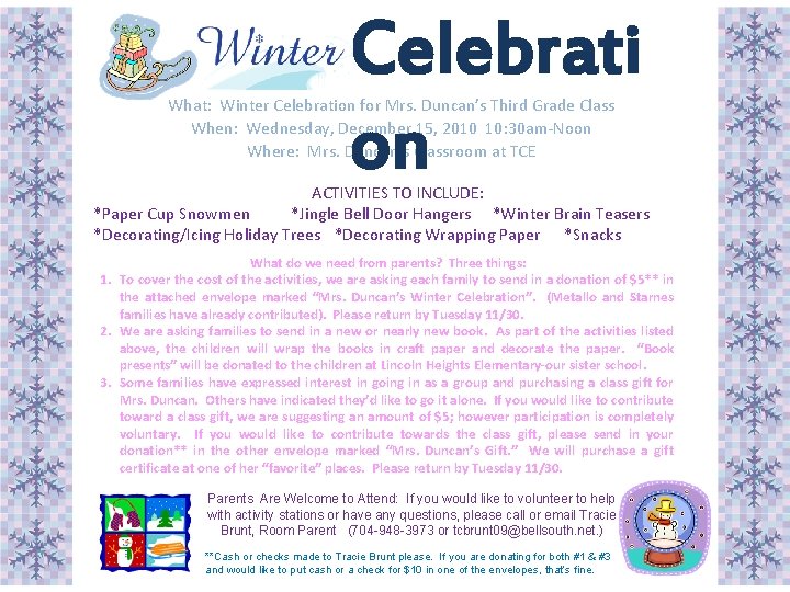Celebrati on What: Winter Celebration for Mrs. Duncan’s Third Grade Class When: Wednesday, December