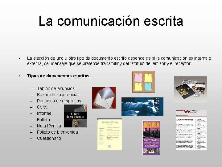 La comunicación escrita • La elección de uno u otro tipo de documento escrito