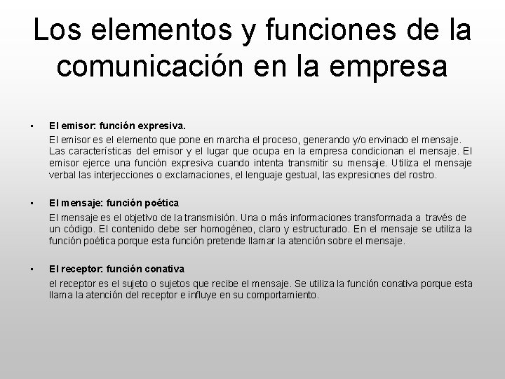 Los elementos y funciones de la comunicación en la empresa • El emisor: función