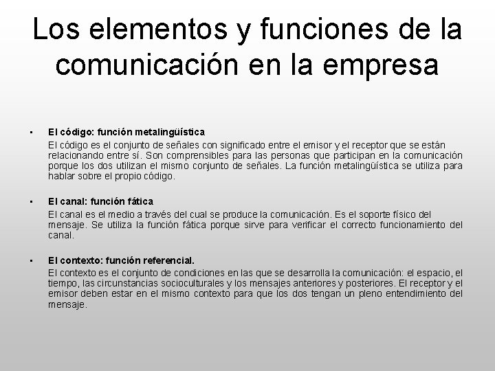 Los elementos y funciones de la comunicación en la empresa • El código: función
