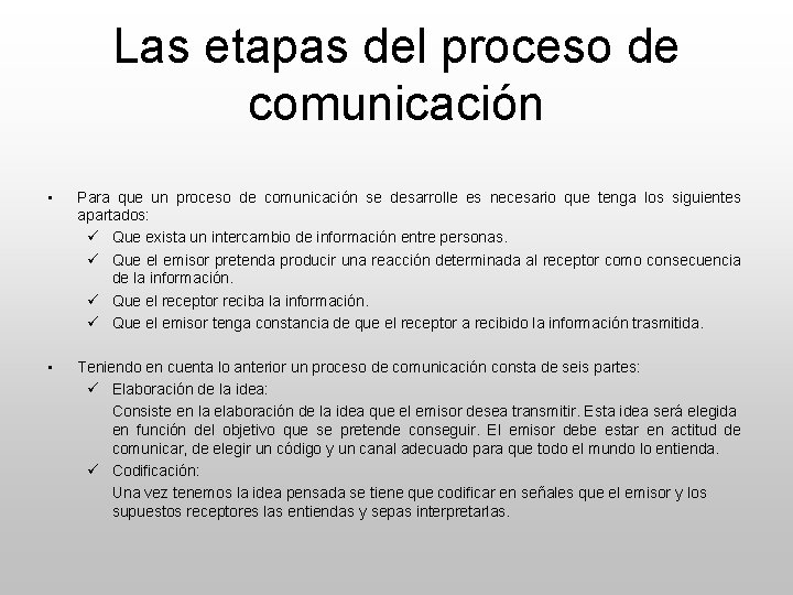 Las etapas del proceso de comunicación • Para que un proceso de comunicación se